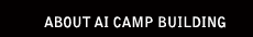 ABOUT AI CAMP BUILDING